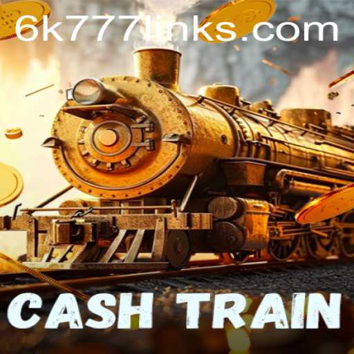 Discover CashTrain: Your Ticket to Thrilling Rewards with 6K 777