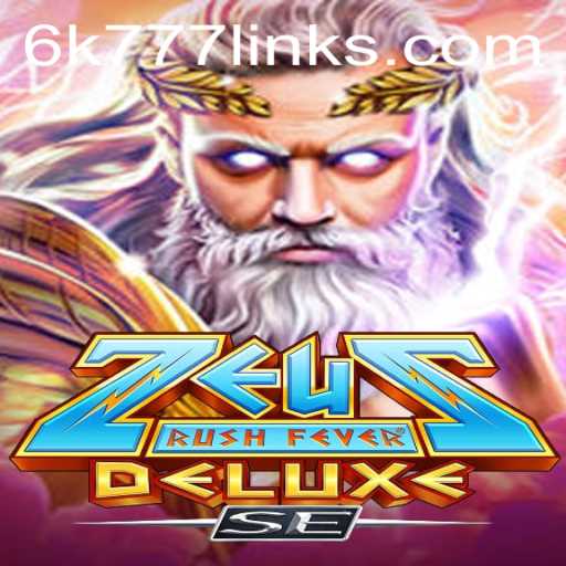 ZeusRushFeverDeluxeSE: An Electrifying Gaming Experience with 6K 777 Excitement